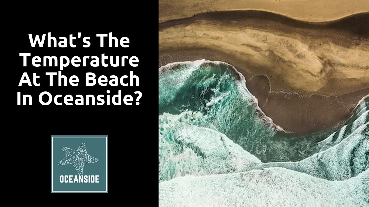 What's the temperature at the beach in Oceanside?