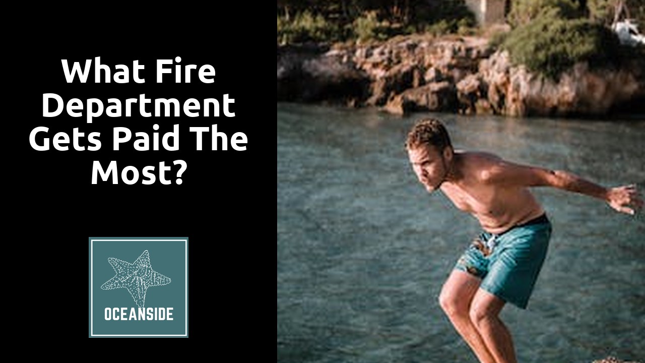 What fire department gets paid the most?
