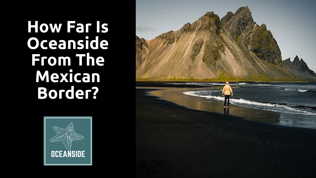 How far is Oceanside from the Mexican border?