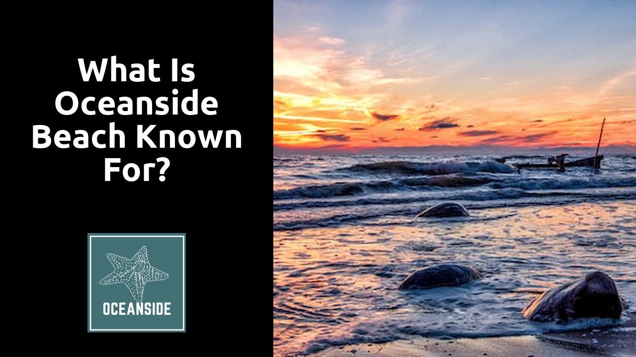 What is Oceanside beach known for?